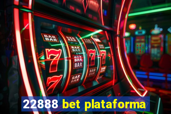 22888 bet plataforma